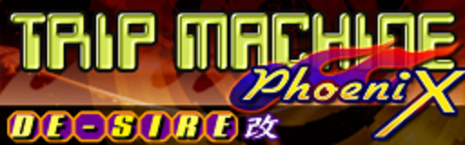 TRIP MACHINE PhoeniX