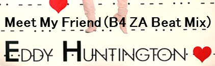 Meet My Friend (B4 ZA Beat Mix)