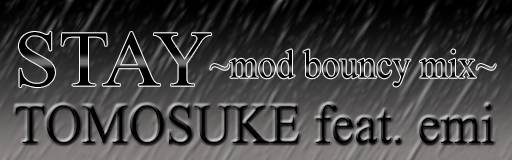 STAY~mod bouncy mix~