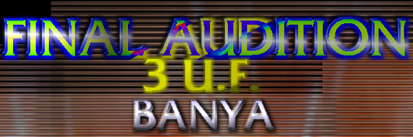Final Audition 3U.F. (New!)