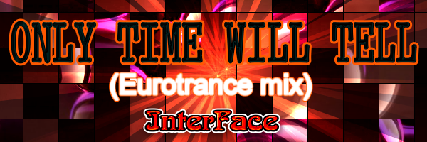 Only time Will tell (Eurotrance mix)