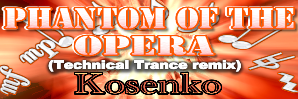 Phantom of the Opera (Technical Trance mix)