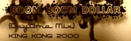 BOOM BOOM DOLLAR (Daytona Mix)