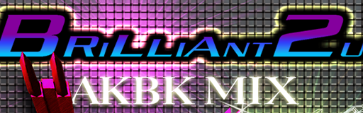 BRILLIANT 2U (AKBK MIX)