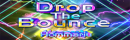 Drop The Bounce