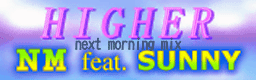 HIGHER (next morning mix)