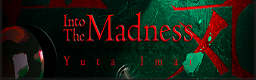 Into the Madness