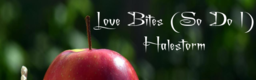 Love Bites (So Do I)