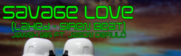 Savage Love (Laxed - Siren Beat)