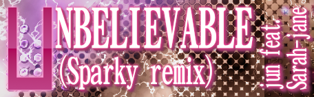 UNBELIEVABLE (Sparky remix)