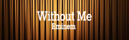 Without Me