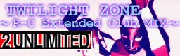 TWILIGHT ZONE (R-C Extended Club MIX)