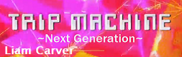 Trip Machine ~Next Generation~