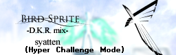 Bird Sprite -D.K.R. mix-(Hyper Challenge Mode)