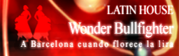 Wonder Bullfighter~A Barcelona cuando florece la lira~