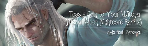 Toss A Coin To Your Witcher (Model Nation Nightcore Remix)