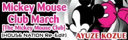 Mickey Mouse Club March [The Mickey Mouse Club] (HOUSE NATION Re-Edit)