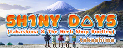 5H1NY D△Y5 (takashima & The Herb Shop Bootleg)
