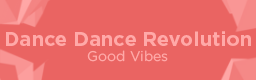Dance Dance Revolution - Good Vibes