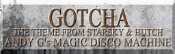 GOTCHA (The Theme From STARSKY & HUTCH)
