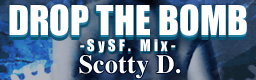 DROP THE BOMB(SyS.F. Mix)