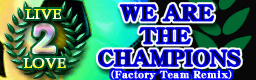 WE ARE THE CHAMPIONS (Factory Team Remix)