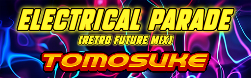 ELECTRICAL PARADE (Retro Future MIX)