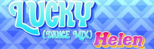 LUCKY (Dance Mix)