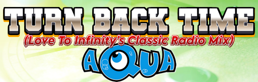 TURN BACK TIME (Love To Infinity's Classic Radio Mix)
