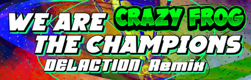 WE ARE THE CHAMPIONS (Delaction Remix)