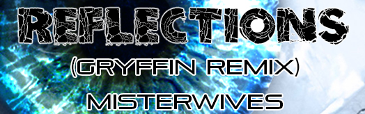 Reflections (Gryffin Remix) (for TapMania)