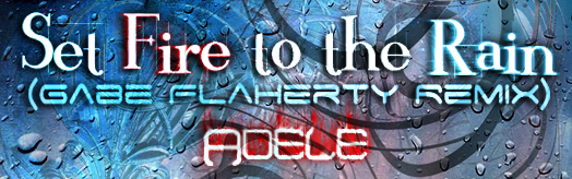 Set Fire to the Rain (Gabe Flaherty Remix) (for TapMania)