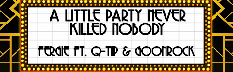 A Little Party Never Killed Nobody