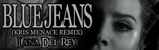 Blue Jeans (Kris Menace Remix)
