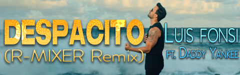 Despacito (R-MIXER Remix)