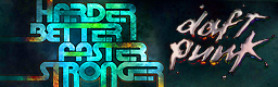 Harder, Better, Faster, Stronger