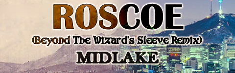 Roscoe (Beyond The Wizard's Sleeve Remix)