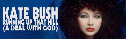 Running Up That Hill (A Deal With God)