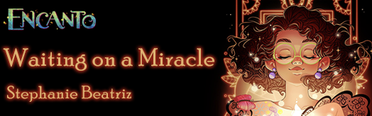Waiting on a Miracle (from Encanto)