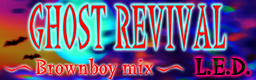 GHOST REVIVAL (Brownboy mix)