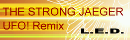 THE STRONG JAEGER (UFO! Remix)