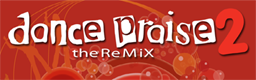 Dance Praise 2 -the ReMix-