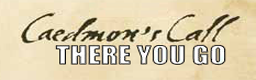 There You Go - Caedmon's Call