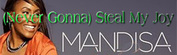 (Never Gonna) Steal My Joy - Mandisa