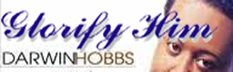 Glorify Him - Darwin Hobbs