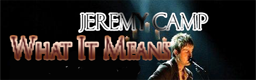 What It Means - Jeremy Camp