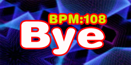 Bye
