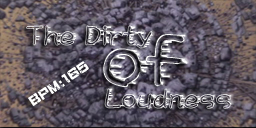 The Dirty Of Loudness