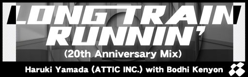 LONG TRAIN RUNNIN' (20th Anniversary Mix)