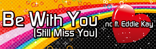 Be With You (Still Miss you)